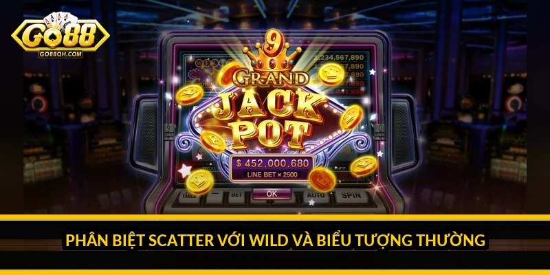 Phân biệt Scatter với Wild và biểu tượng thường