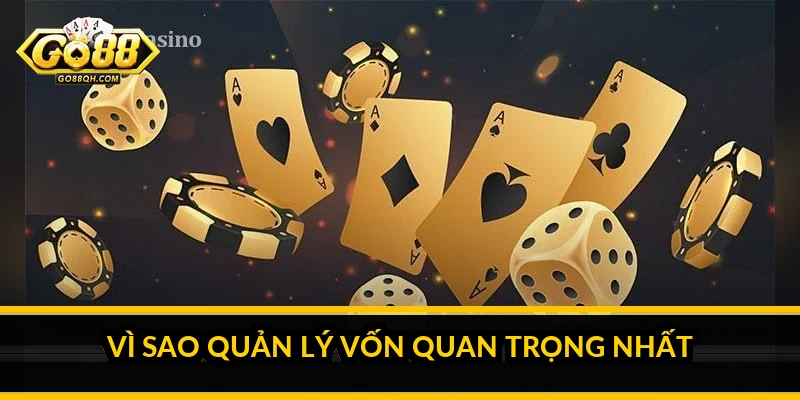 Vì sao quản lý vốn quan trọng nhất